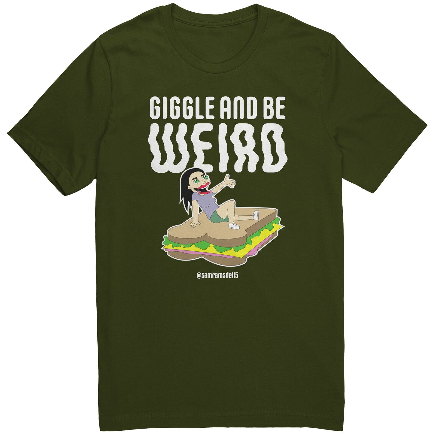 Giggle and be Weird - T Shirt