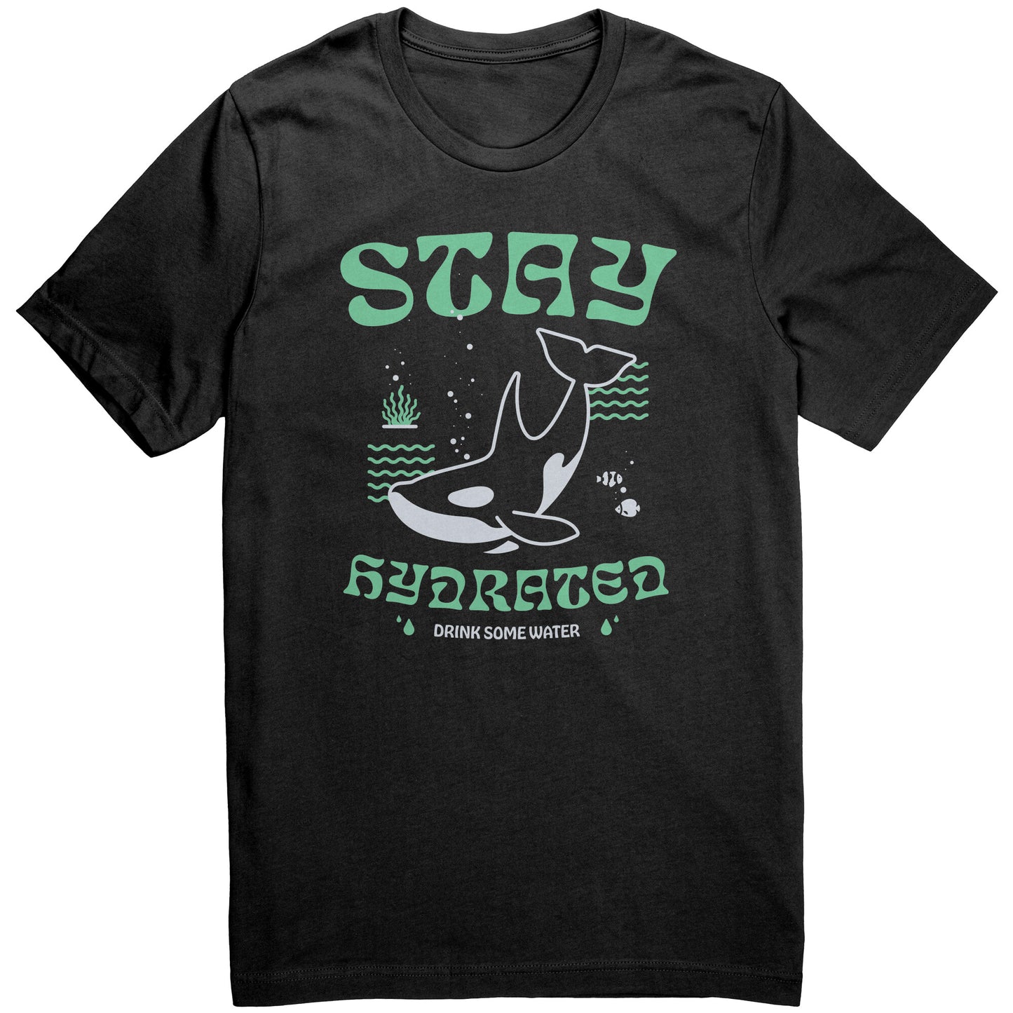 Stay Hydrated - T Shirt