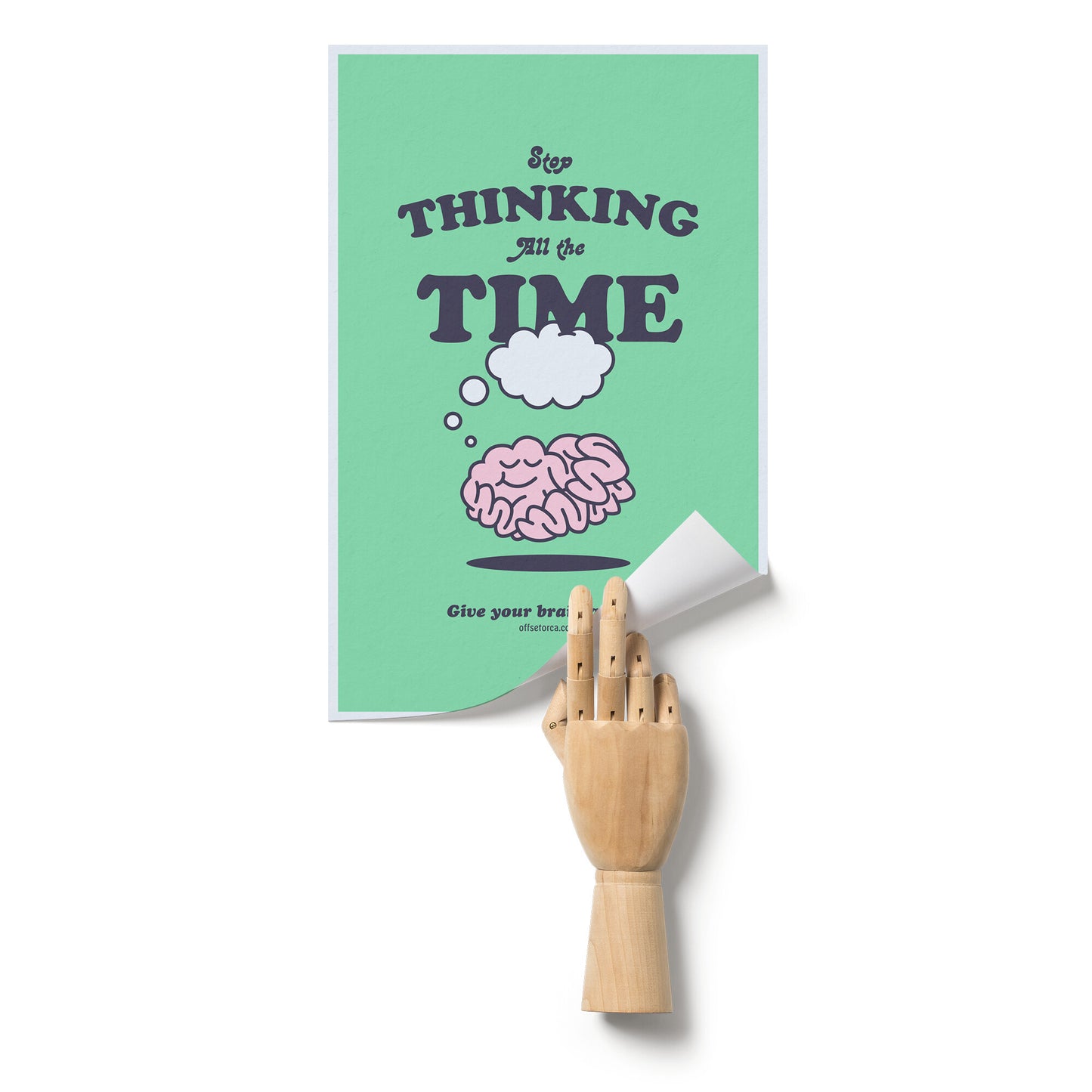 Stop Thinking All The Time - 11x17 Poster