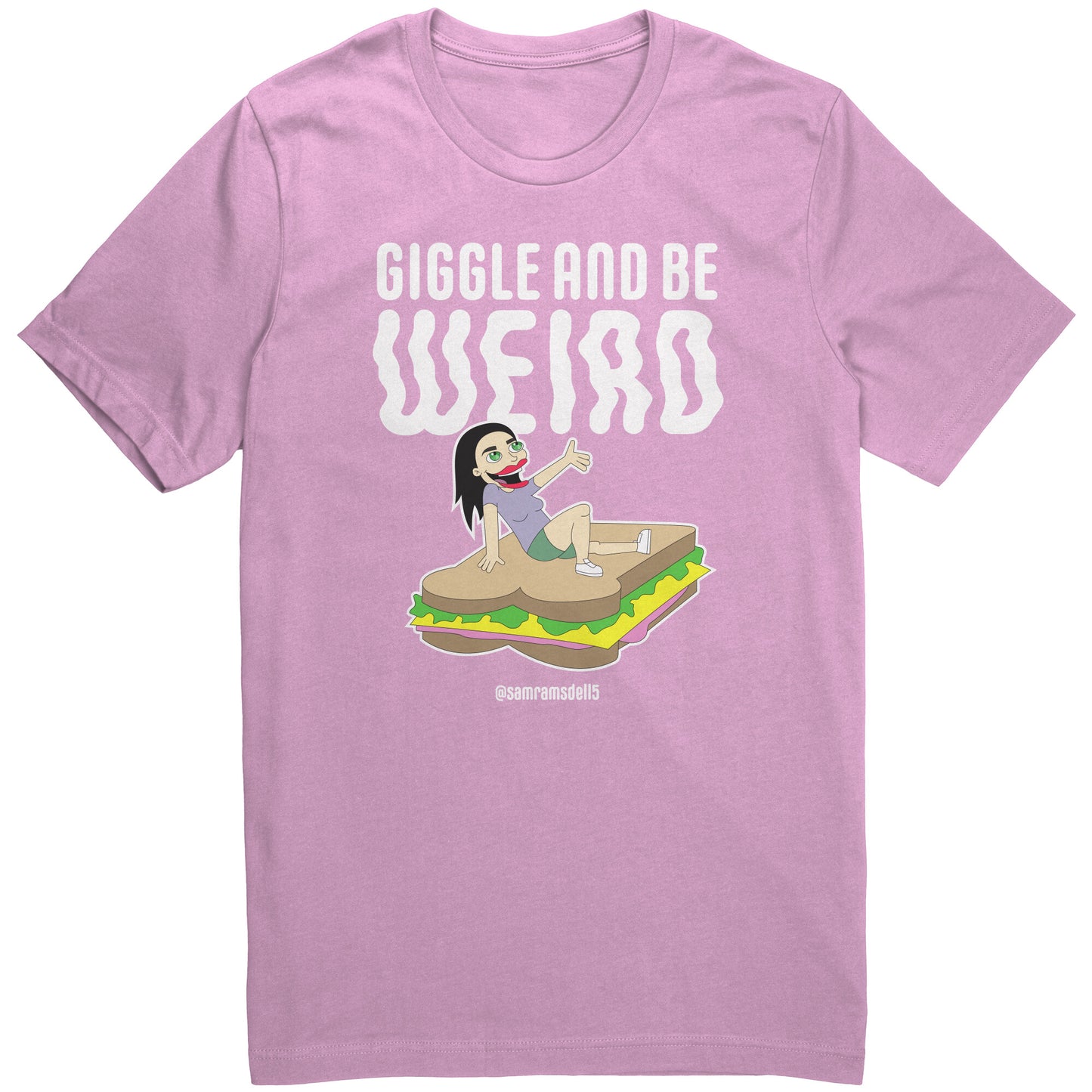 Giggle and be Weird - T Shirt